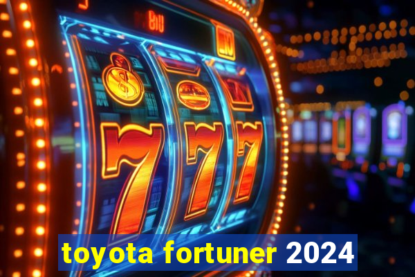 toyota fortuner 2024